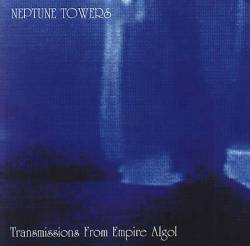 Neptune Towers : Transmissions from Empire Algol